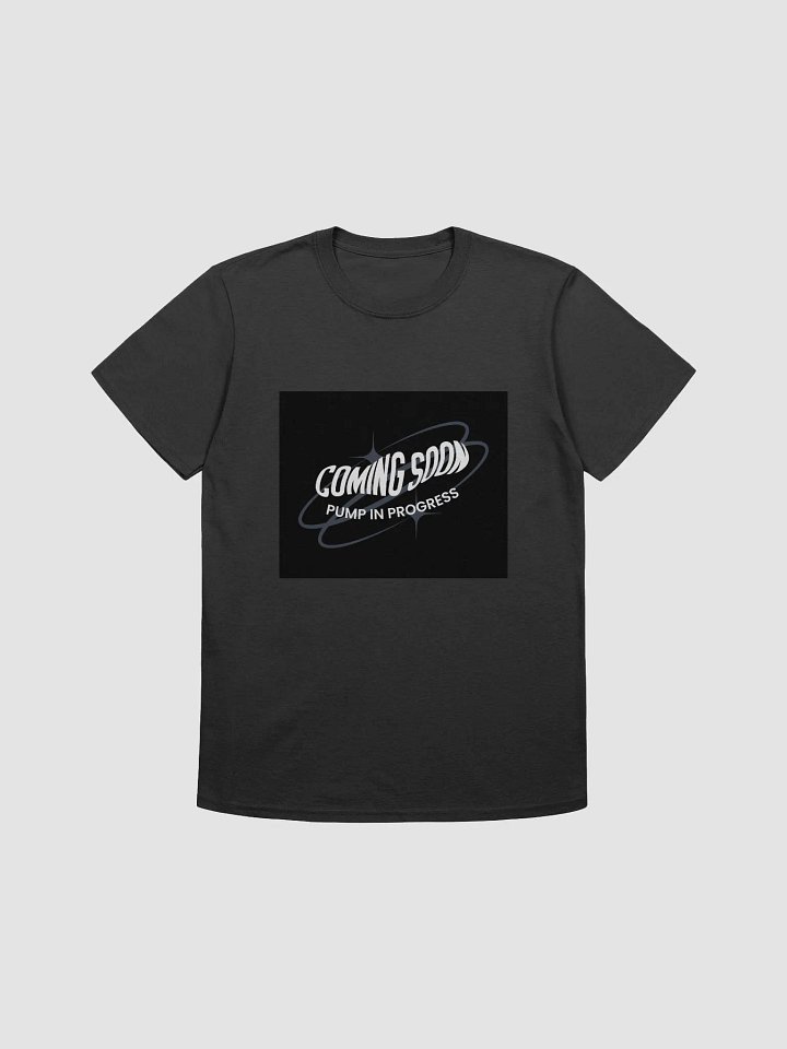 Coming Soon, Pump In Progress T-Shirt product image (3)