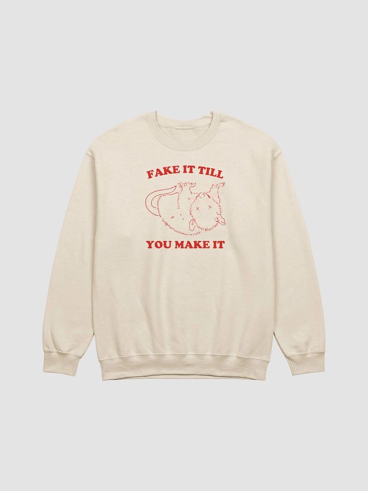 Fake it till you make it Crewneck product image (1)