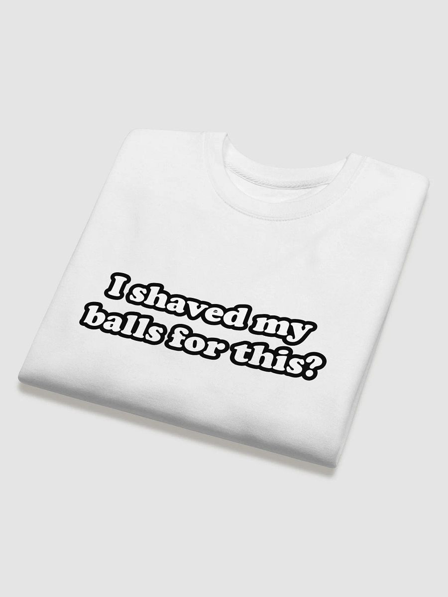 I Shaved My balls For This Sweatshirt product image (4)