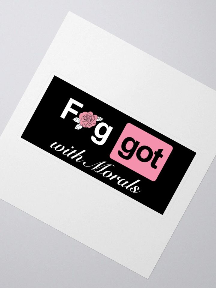 Faggot with Morals Sticker product image (5)