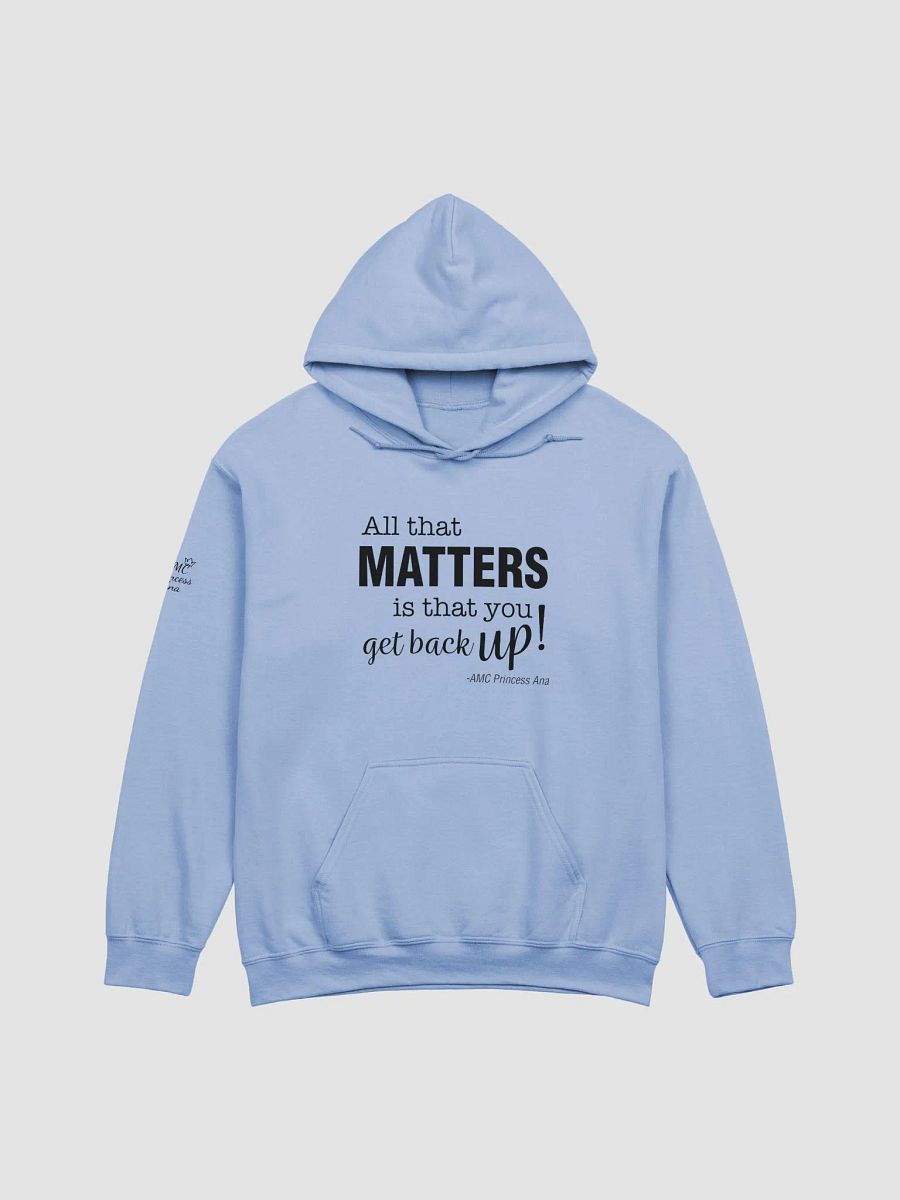All that matters... PULLOVER Hoodie - Black text product image (2)