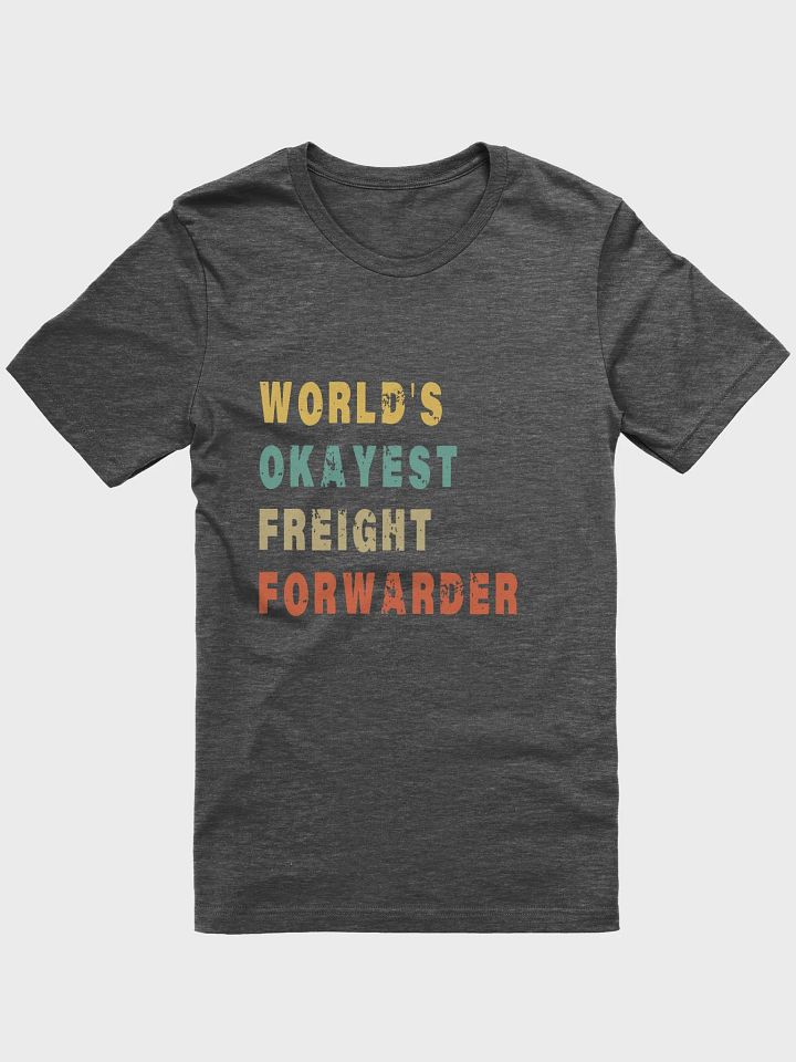 Freight Forwarder - Unisex T-shirt Bella Canvas 3001 product image (1)