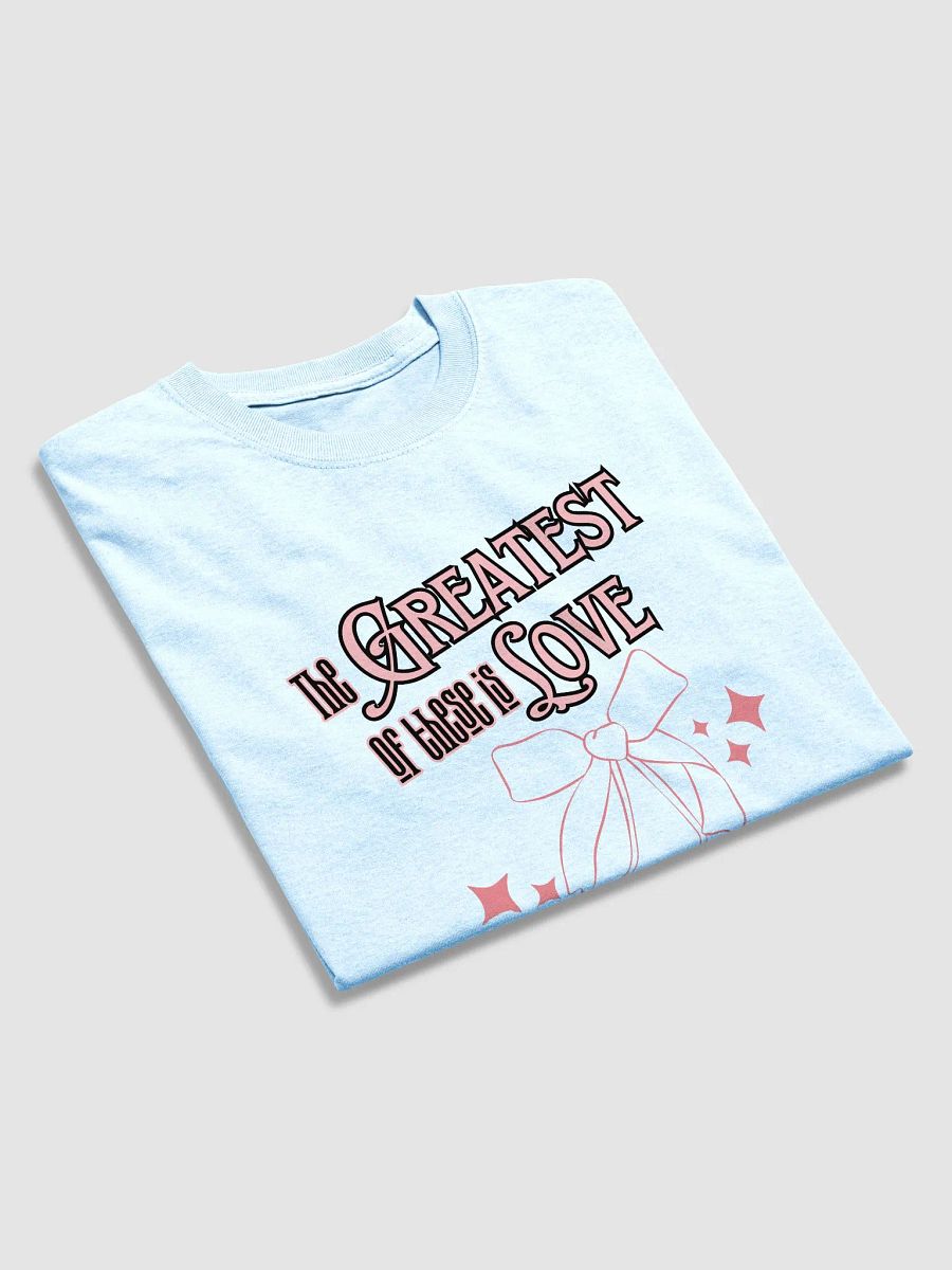 Greatest of These Tee product image (3)