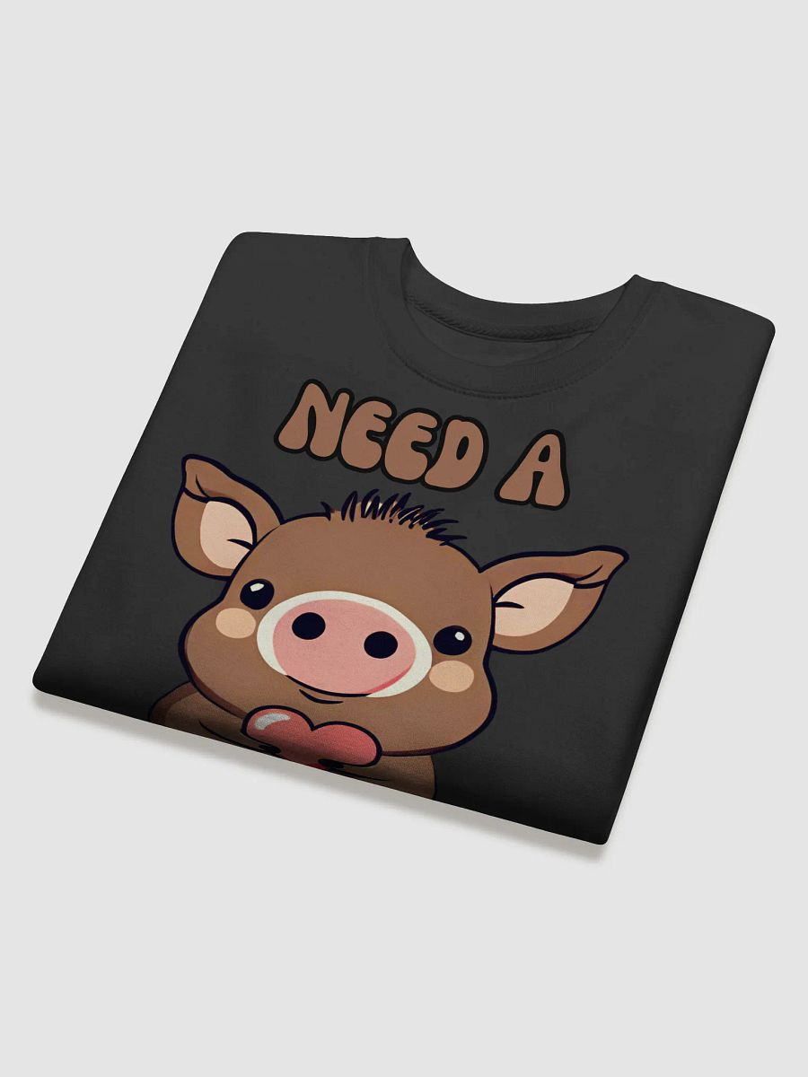 Need A Hog Funny Valentine's Day Sweatshirt product image (4)