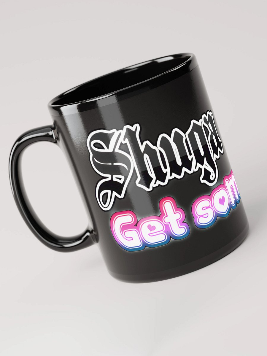 Shuga Mug Get Some Shuga product image (5)