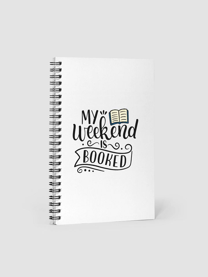 My Weekend Is Booked Spiral Notebook product image (1)
