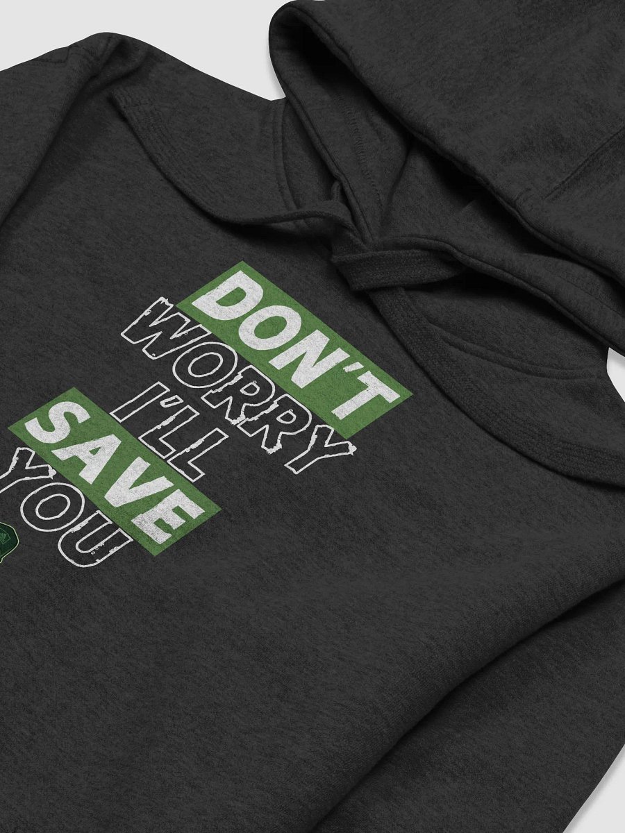 Don't Worry I'll Save You Hoodie product image (13)