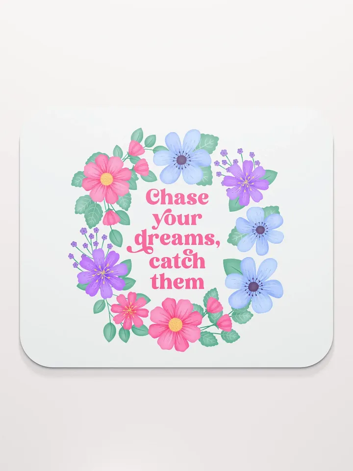 Chase your dreams catch them - Mouse Pad White product image (1)