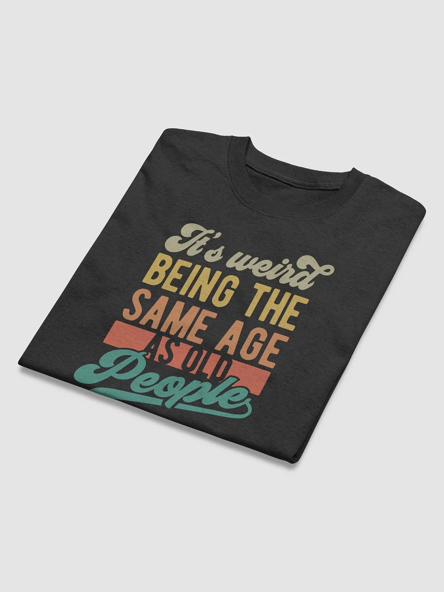 Age Quirk Tee: Embrace the Weirdness! product image (3)
