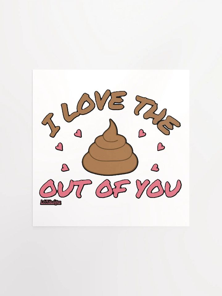 I LOVE THE POOP OUT OF YOU product image (5)