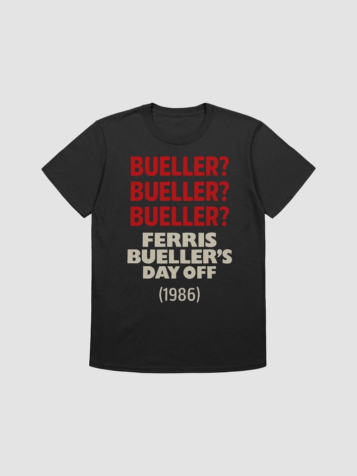 Bueller? …Bueller? …Bueller? T-Shirt product image (1)