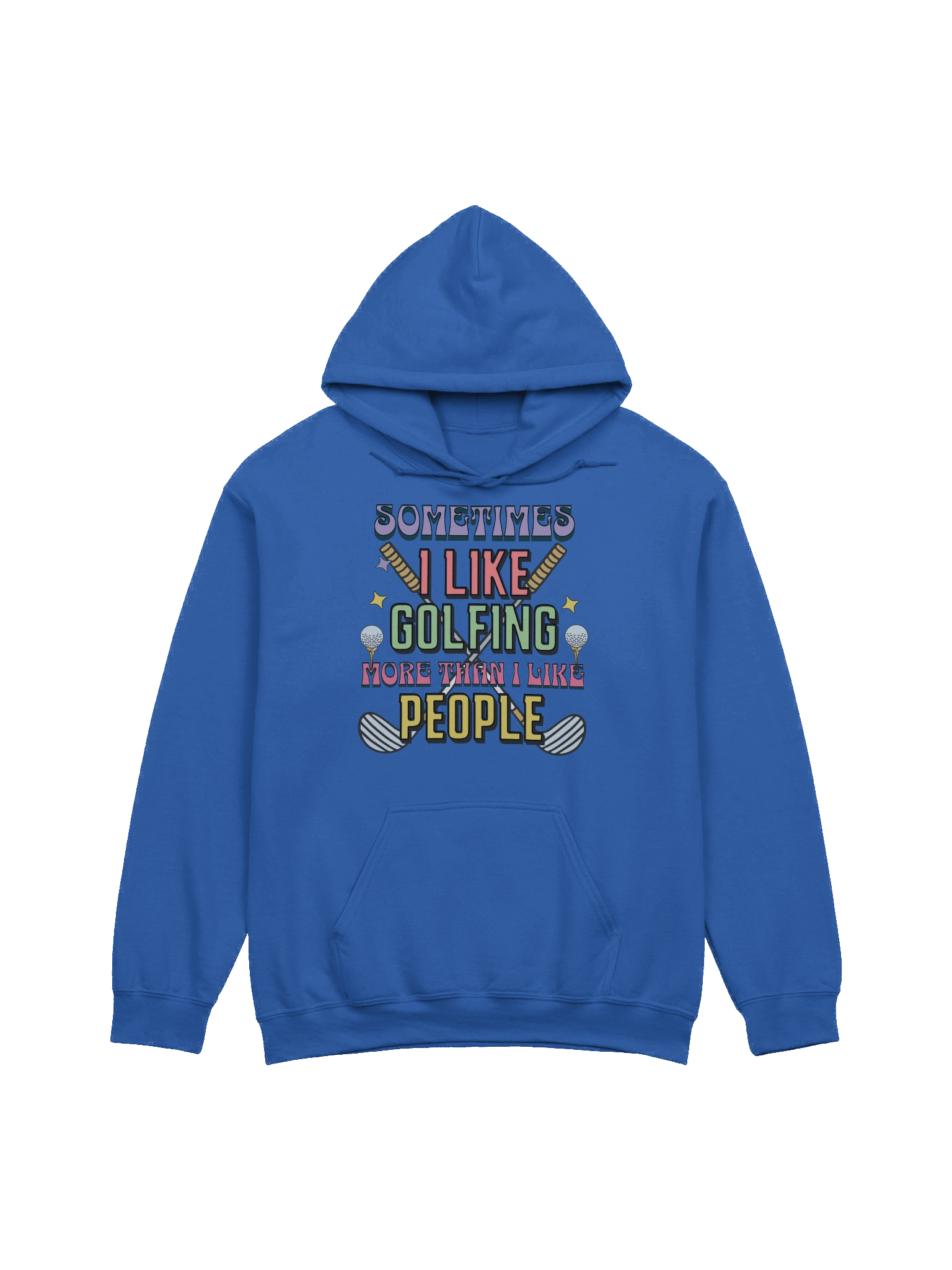Sometimes I Like Golfing More Than I Like People Enthusiast's Hoodie product image (7)