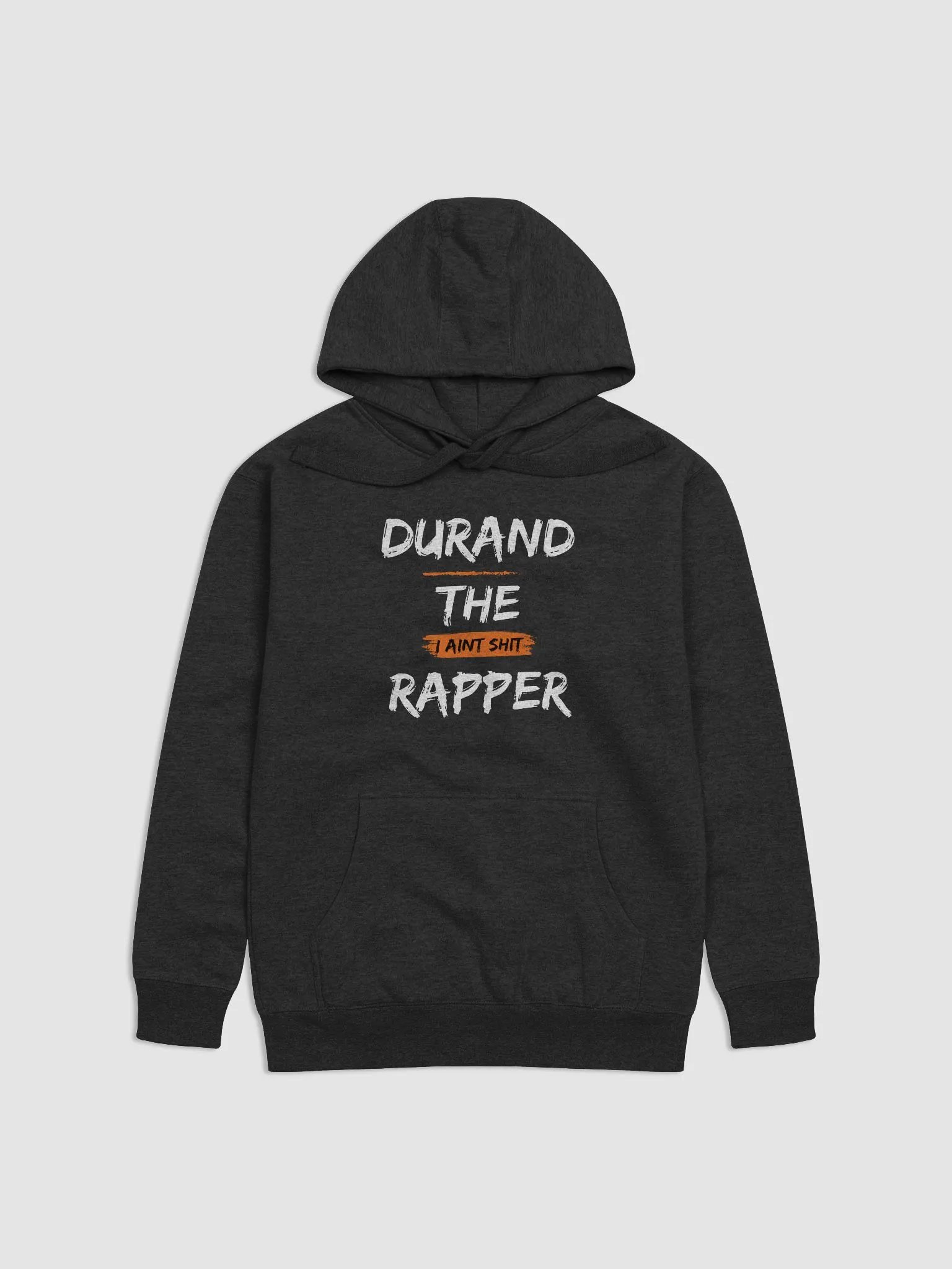 Durand The Rapper I Aint Shit Hoodie product image (8)