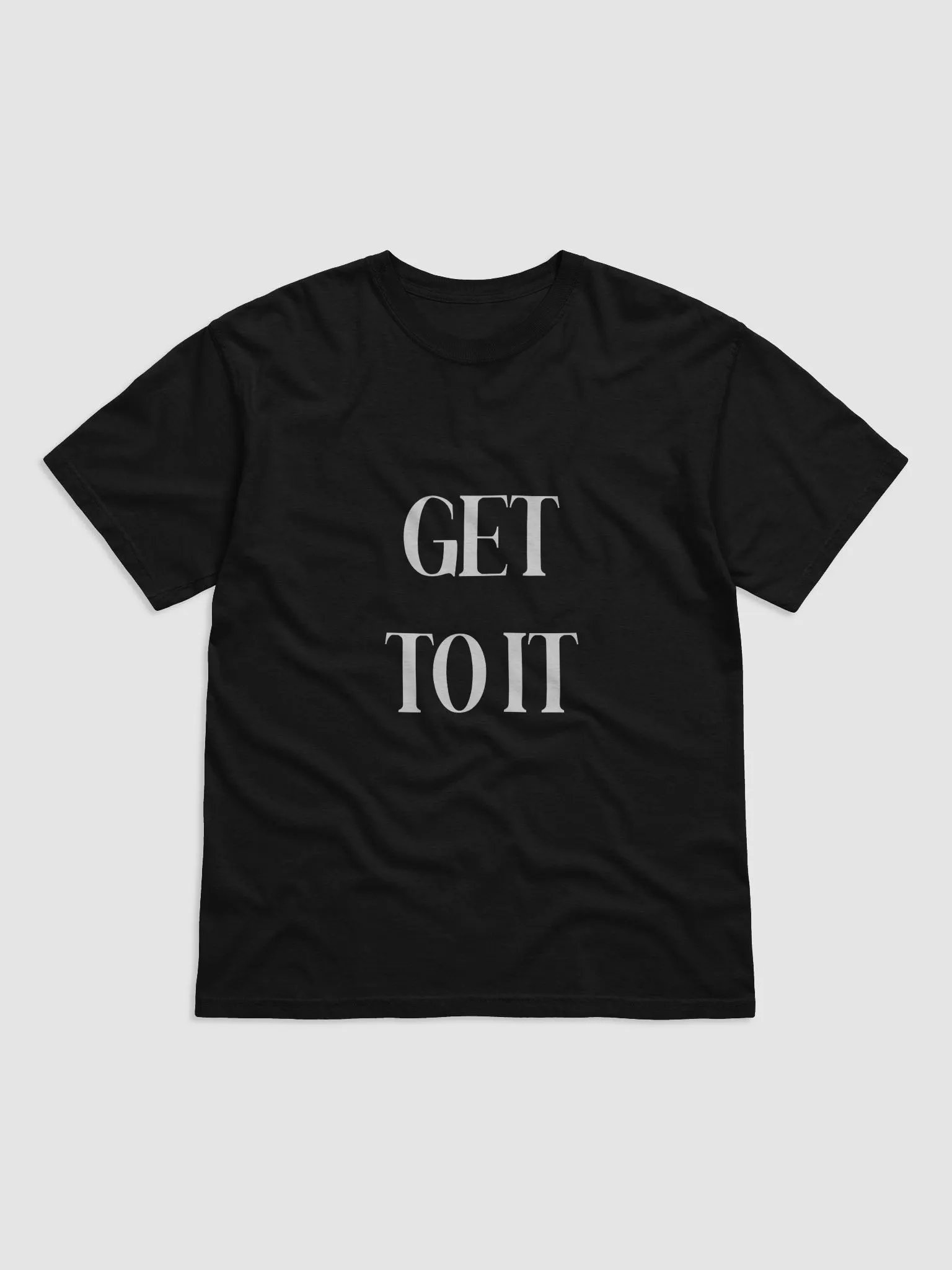 GET TO IT(WHITE PRINT) product image (1)