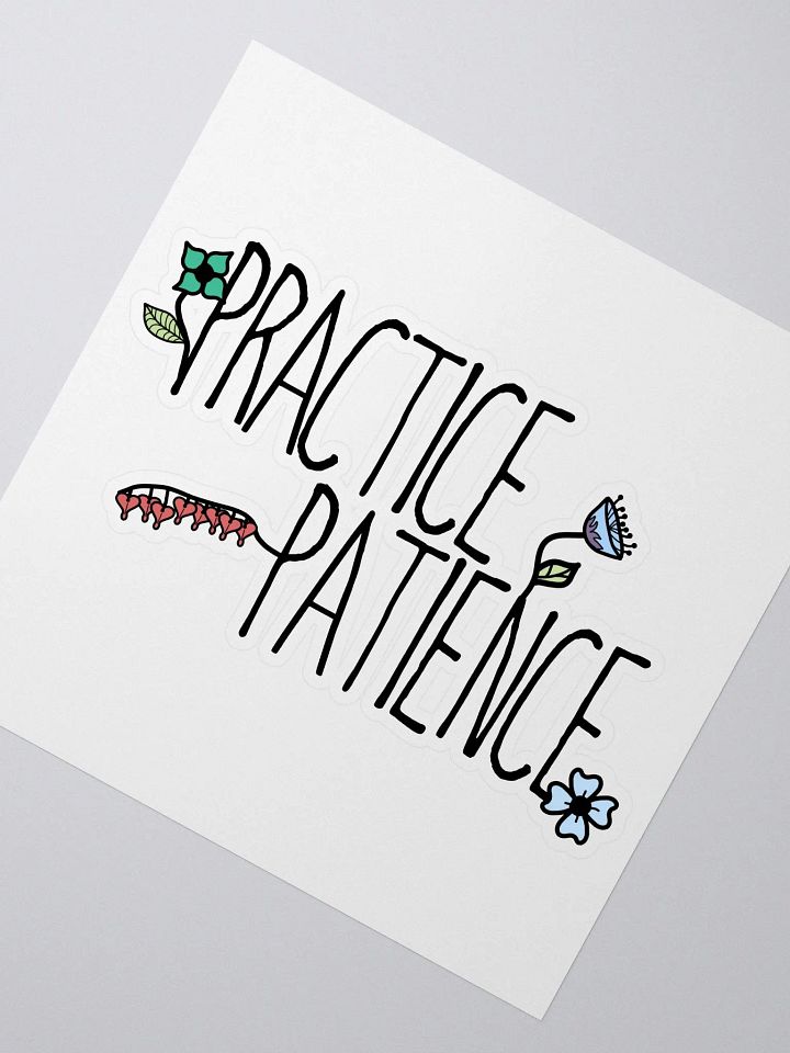 Practice Patience Sticker product image (1)
