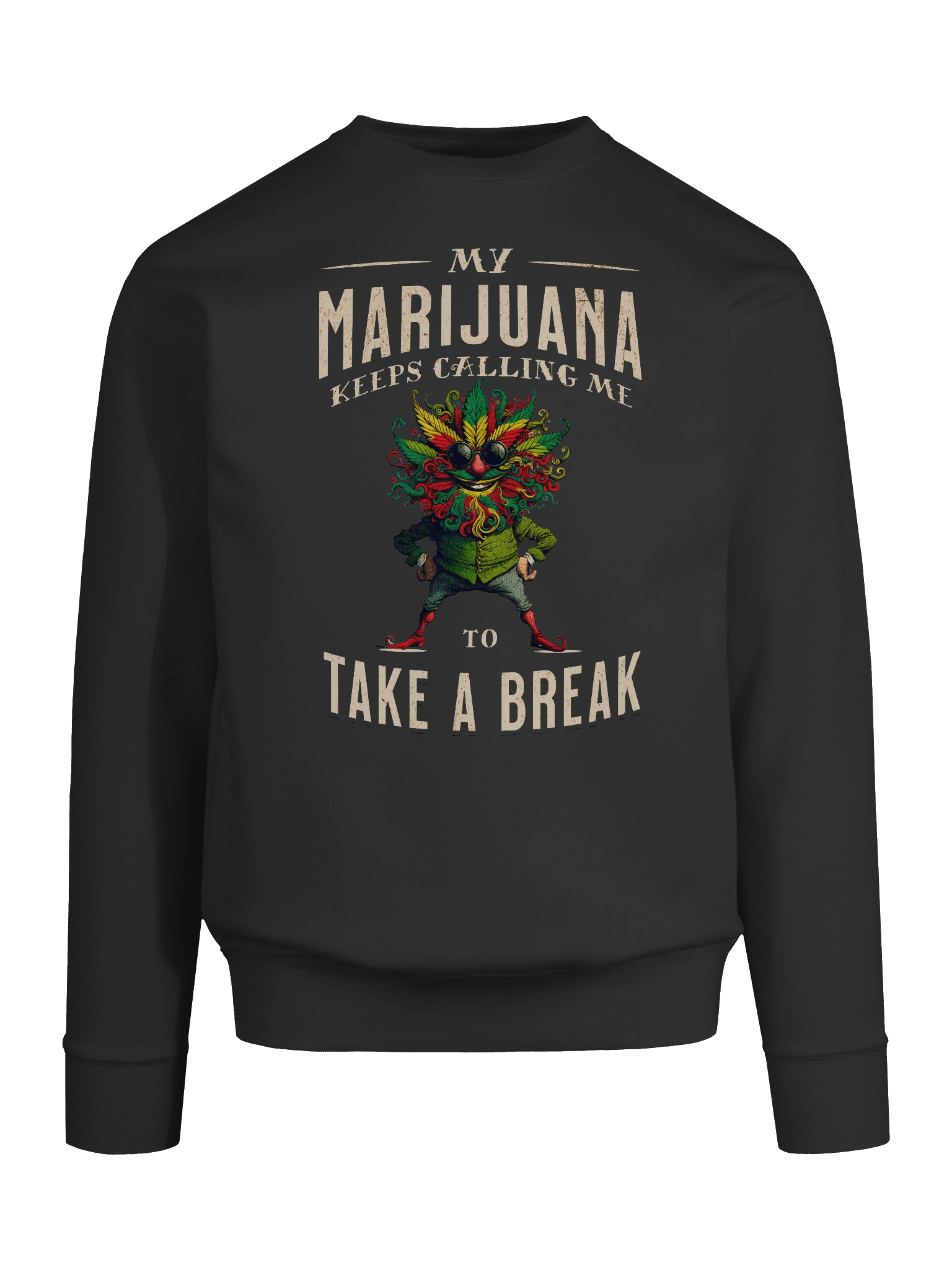 My Marijuana Keeps Calling Me to Take a Break - Premium Sweatshirt product image (1)