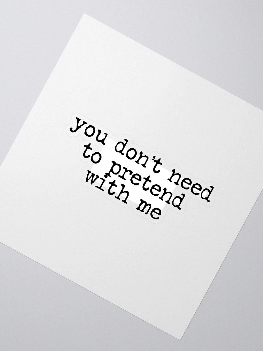 You Don't Need to Pretend Buddie Quote Sticker product image (2)