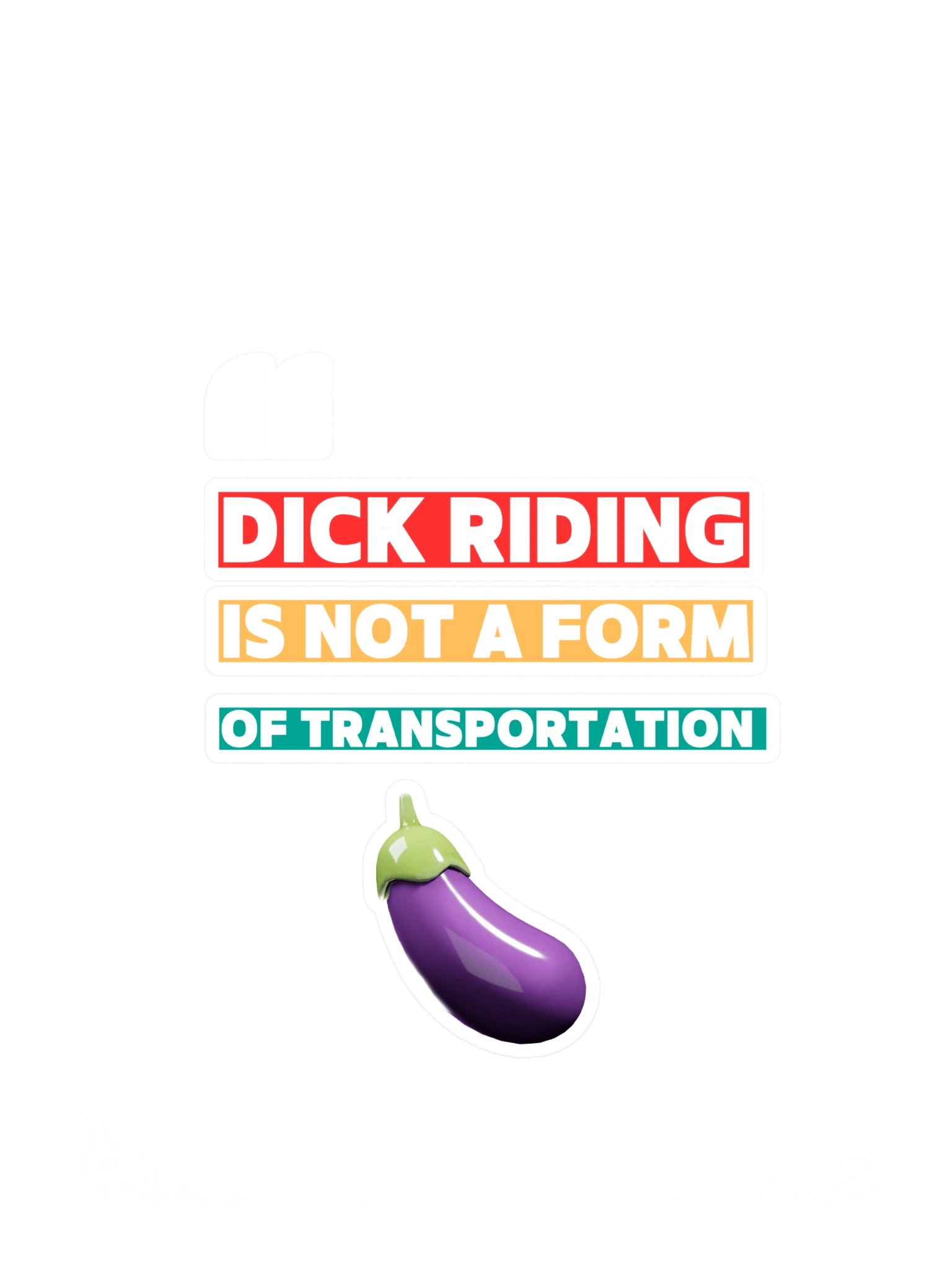 D Riding Is Not A Form Of Transportation Stickers product image (3)