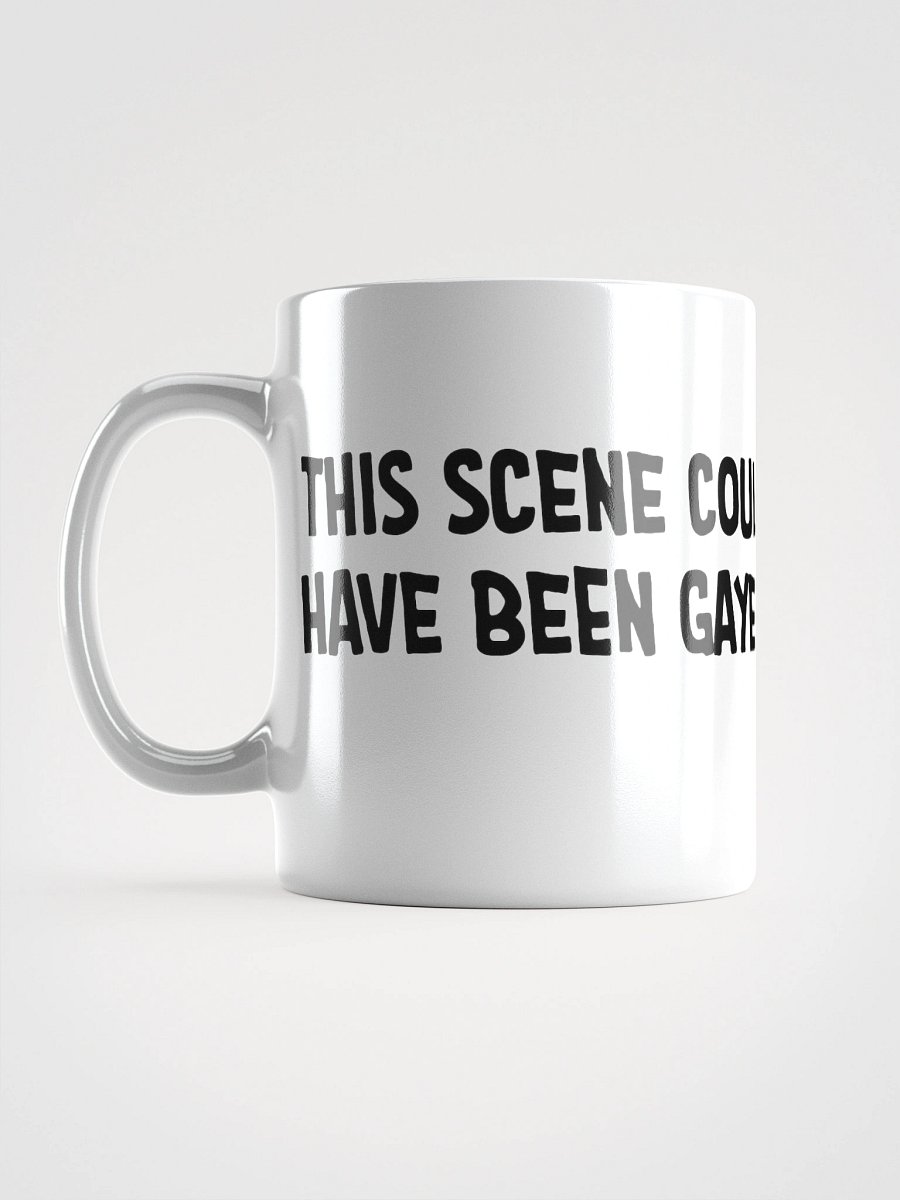 THIS SCENE COULD HAVE BEEN GAYER - MUG product image (16)
