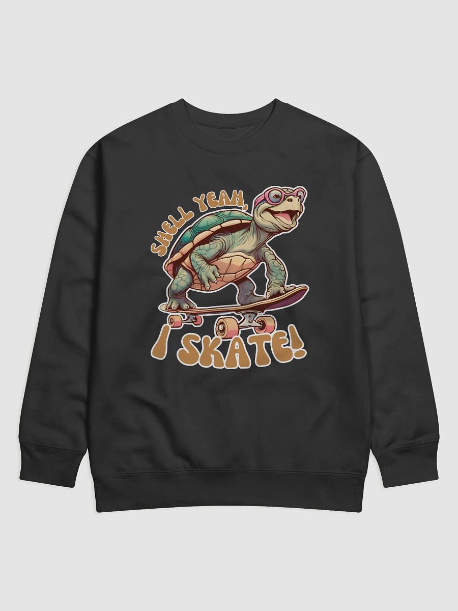Shell Yeah, I Skate! Funny Turtle Skater Sweatshirt product image (1)