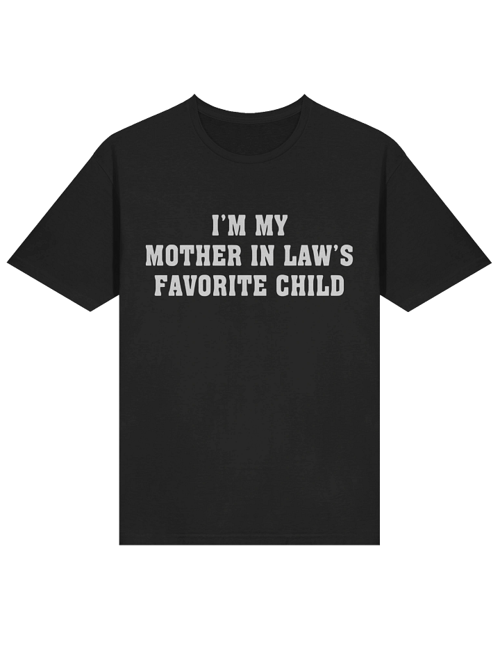 I’m My Mother-In-Law’s Favorite Child T-Shirt product image (2)
