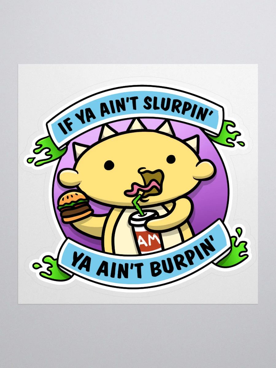 Slurpin' and Burpin' Sticker product image (1)
