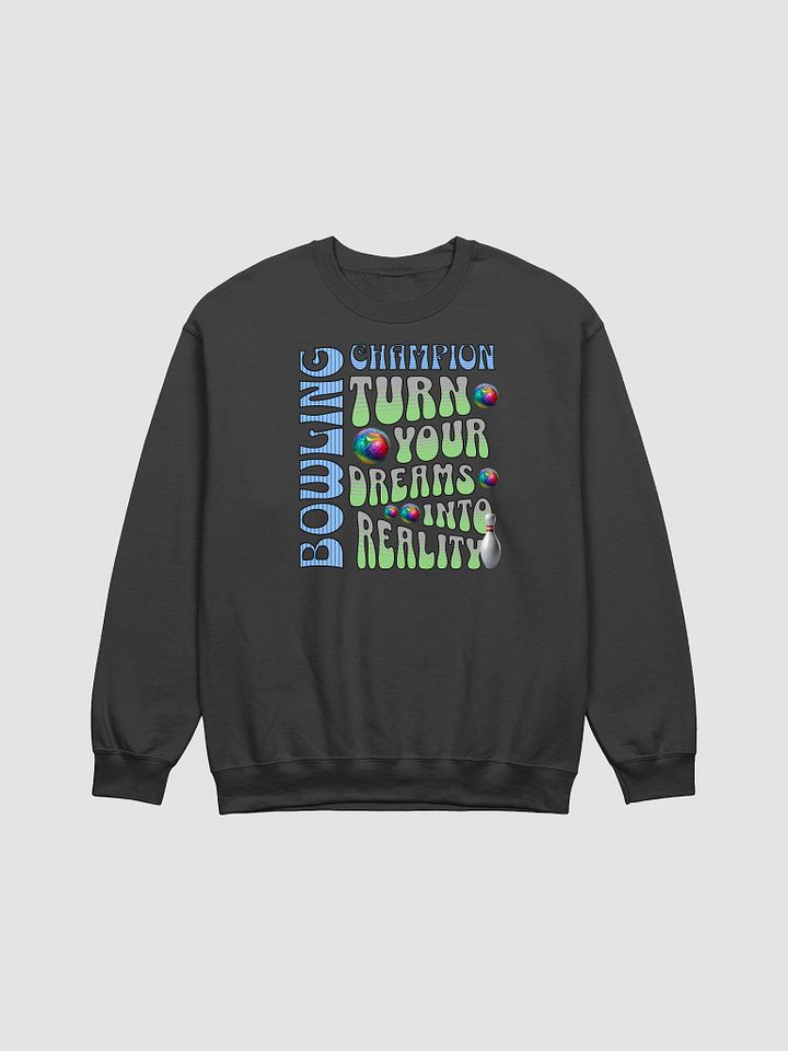 Champion Turn Your Dreams Into Reality Bowling Sweatshirt product image (1)
