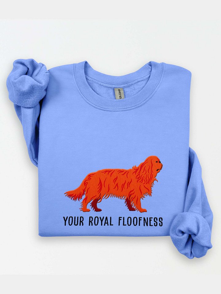 Your Royal Floofness Sweatshirt (Embroidered) of a King Charles Spaniel(Ruby) product image (1)