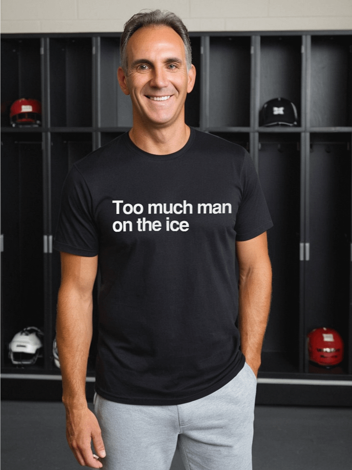 Funny Hockey T-Shirt – Too Much Man on the Ice – Beer League Hockey Shirt for Men – Gift for Hockey Players & Enforcers product image (1)