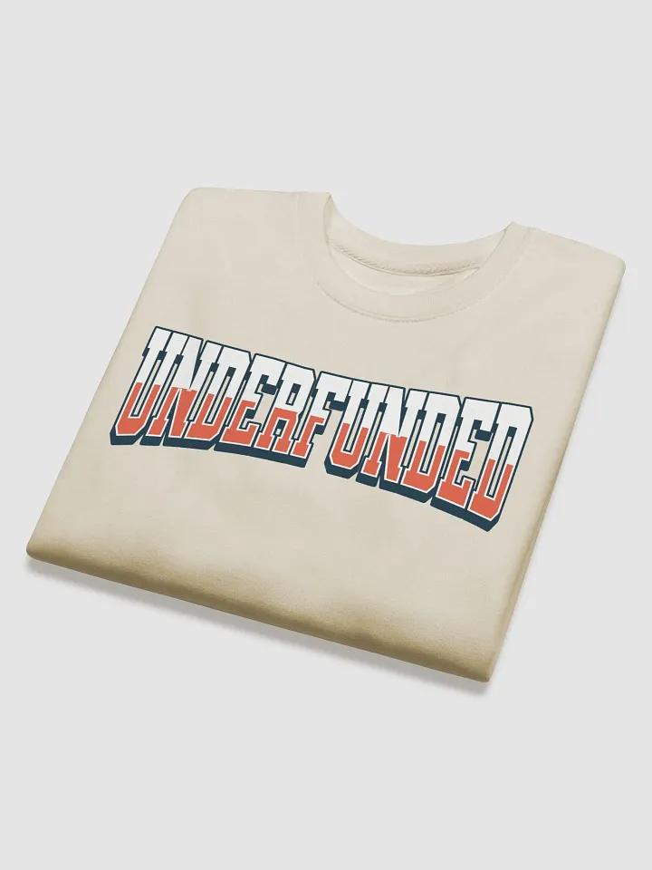Underfunded - Funny Lifestyle Gift Sweatshirt product image (1)
