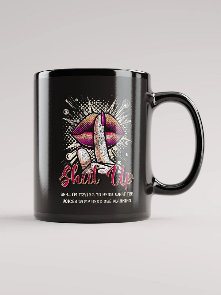 Shut Up Black Glossy Mug product image (1)