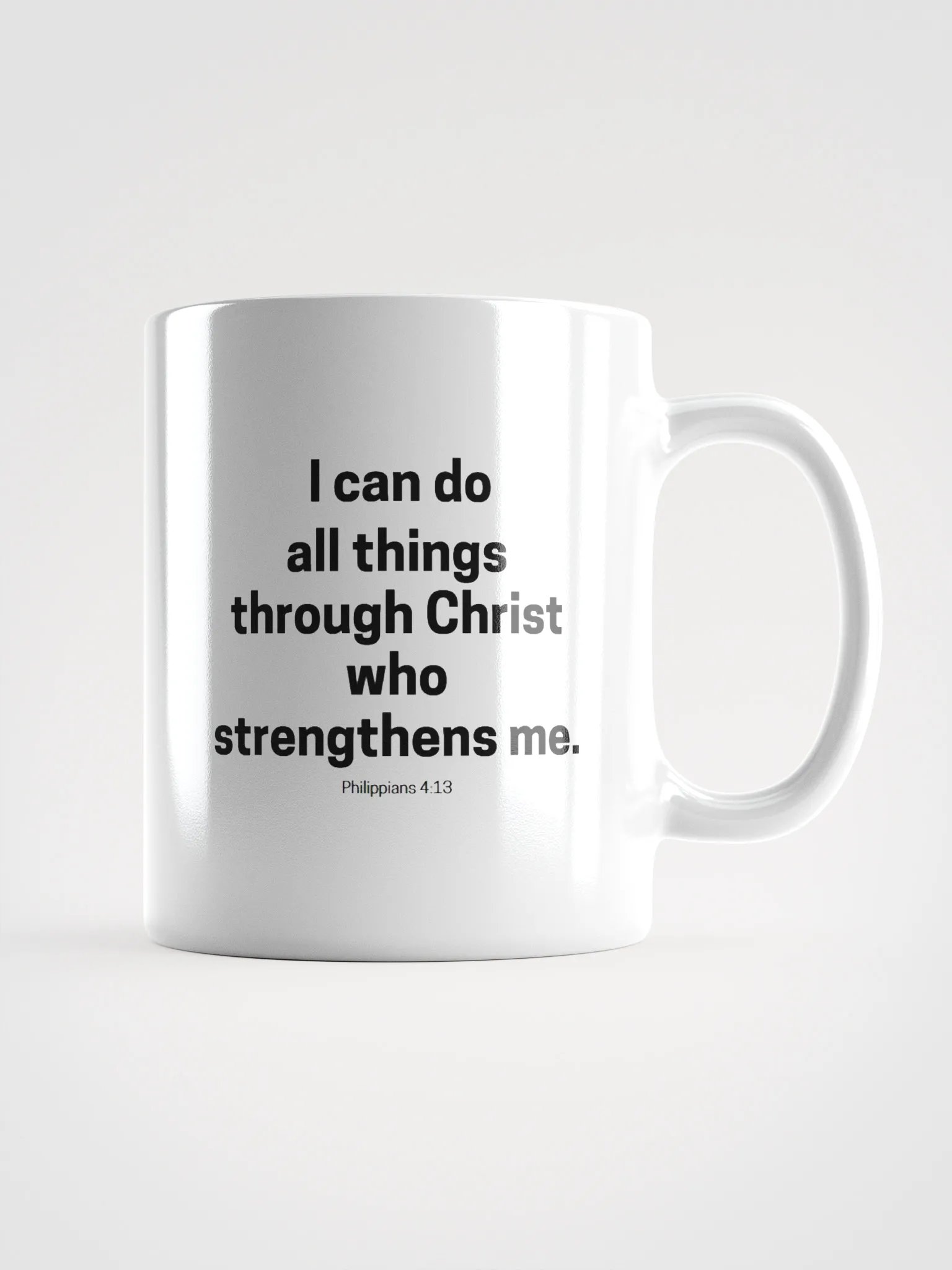 I Can Do All Things Through Christ Who Strengthens Me Philippians 4:13 White Glossy Mug 11/15/20oz product image (1)