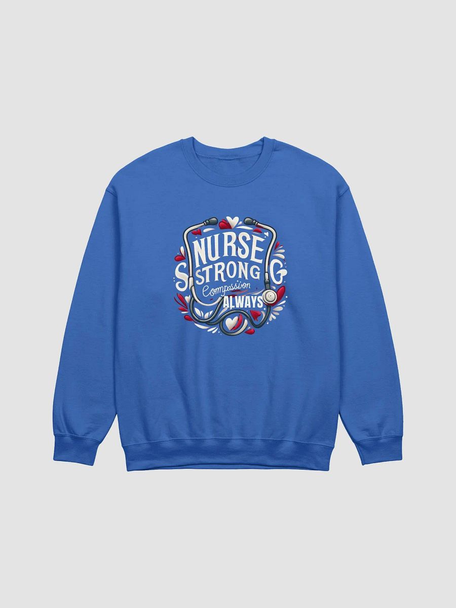 Nurse Strong Compassion Sweatshirt, NURSE STRONG Compassion ALWAYS product image (5)