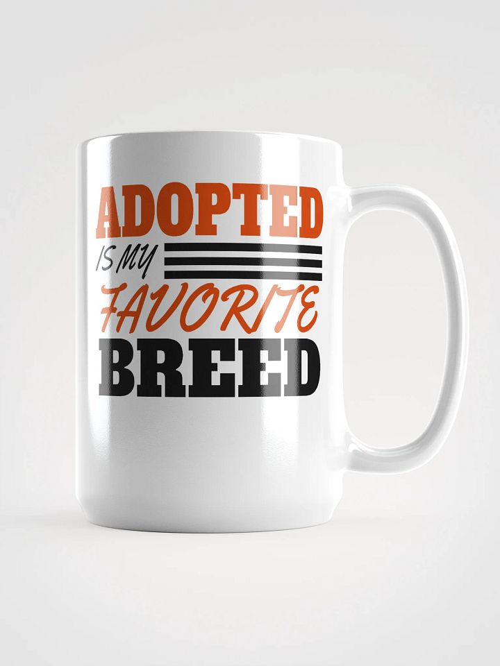 Adopted is my fav breed - mug product image (1)