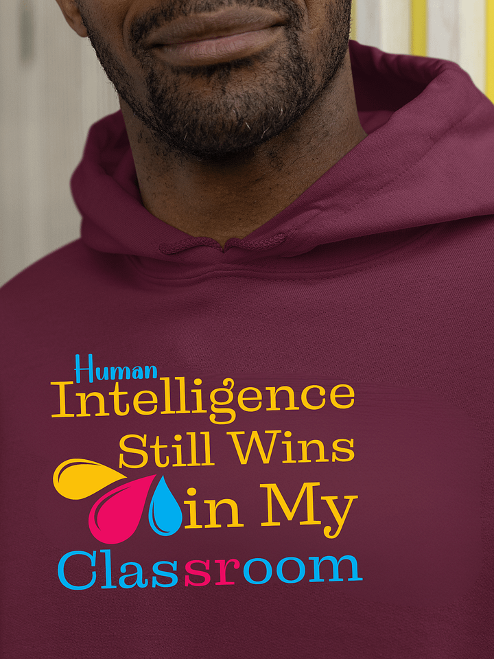 Human Intelligence Still Wins In My Classroom Gildan Hoodie product image (15)