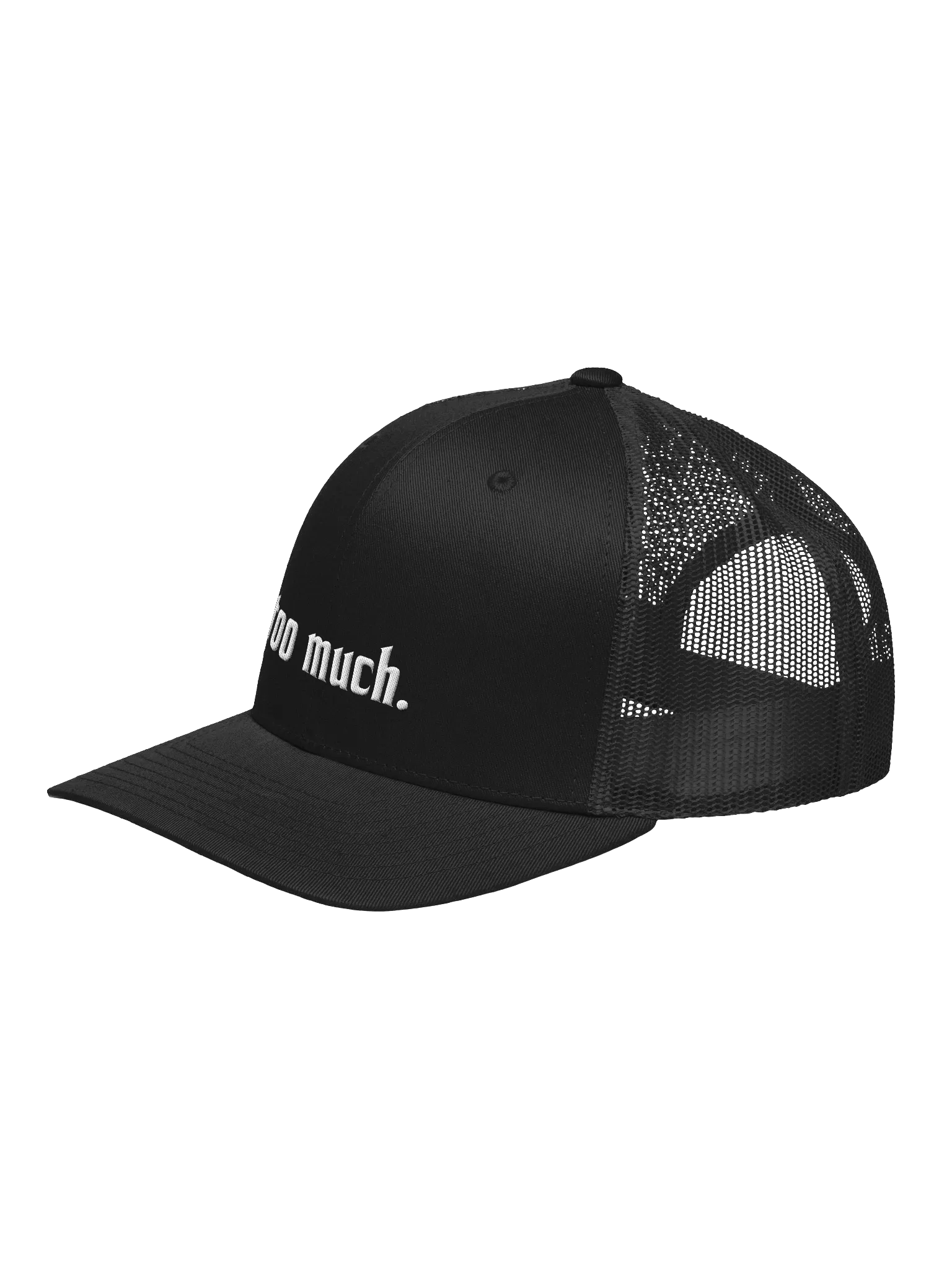 too much. black trucker hat product image (2)