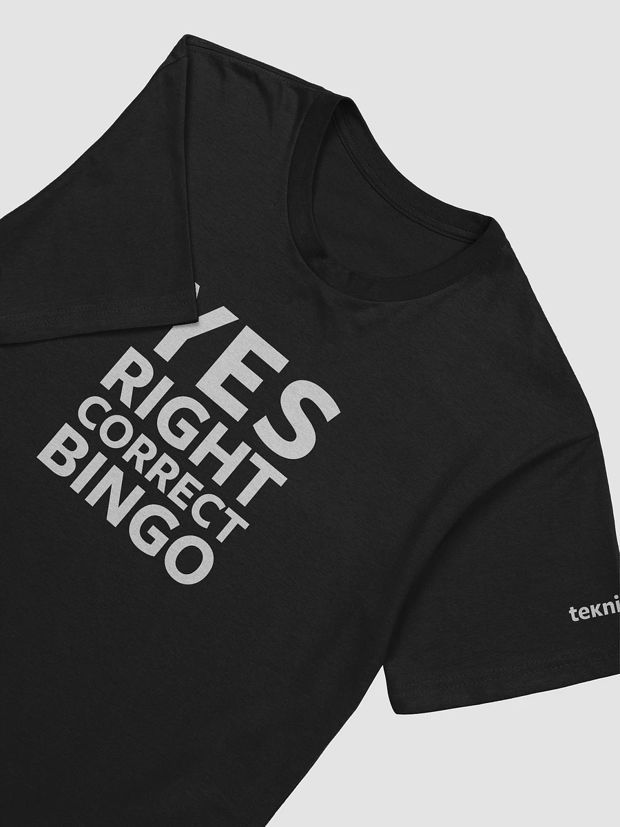 Yes Right Correct Bingo T-Shirt product image (4)