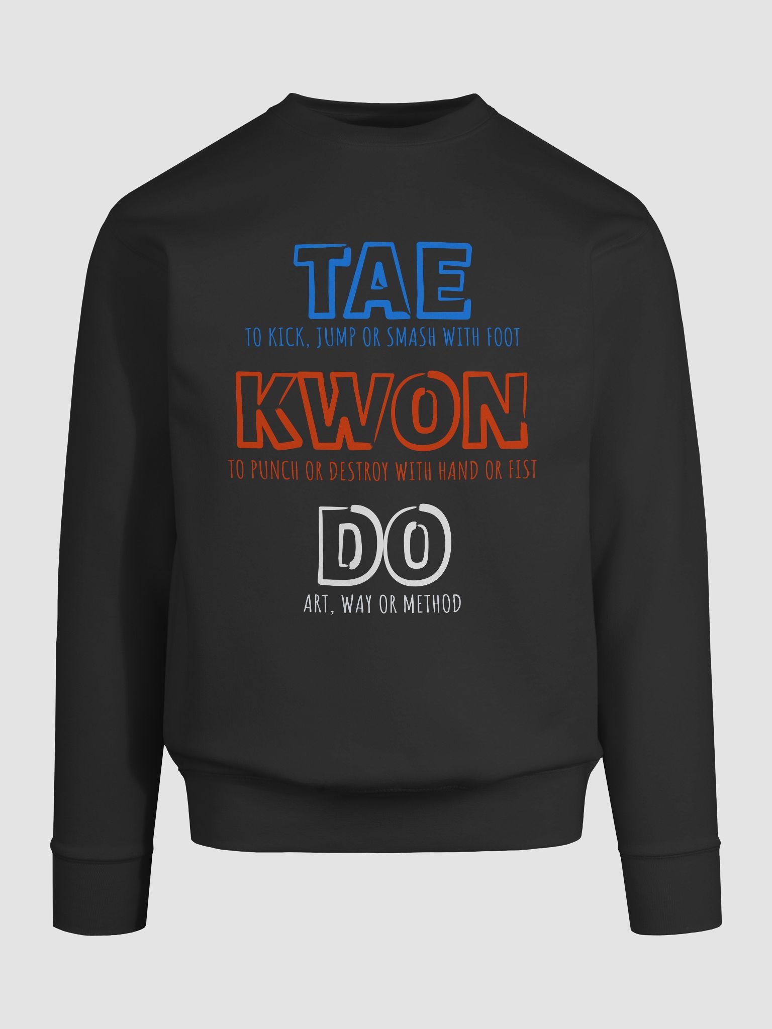 Taekwondo Full Meaning Sweatshirt product image (9)