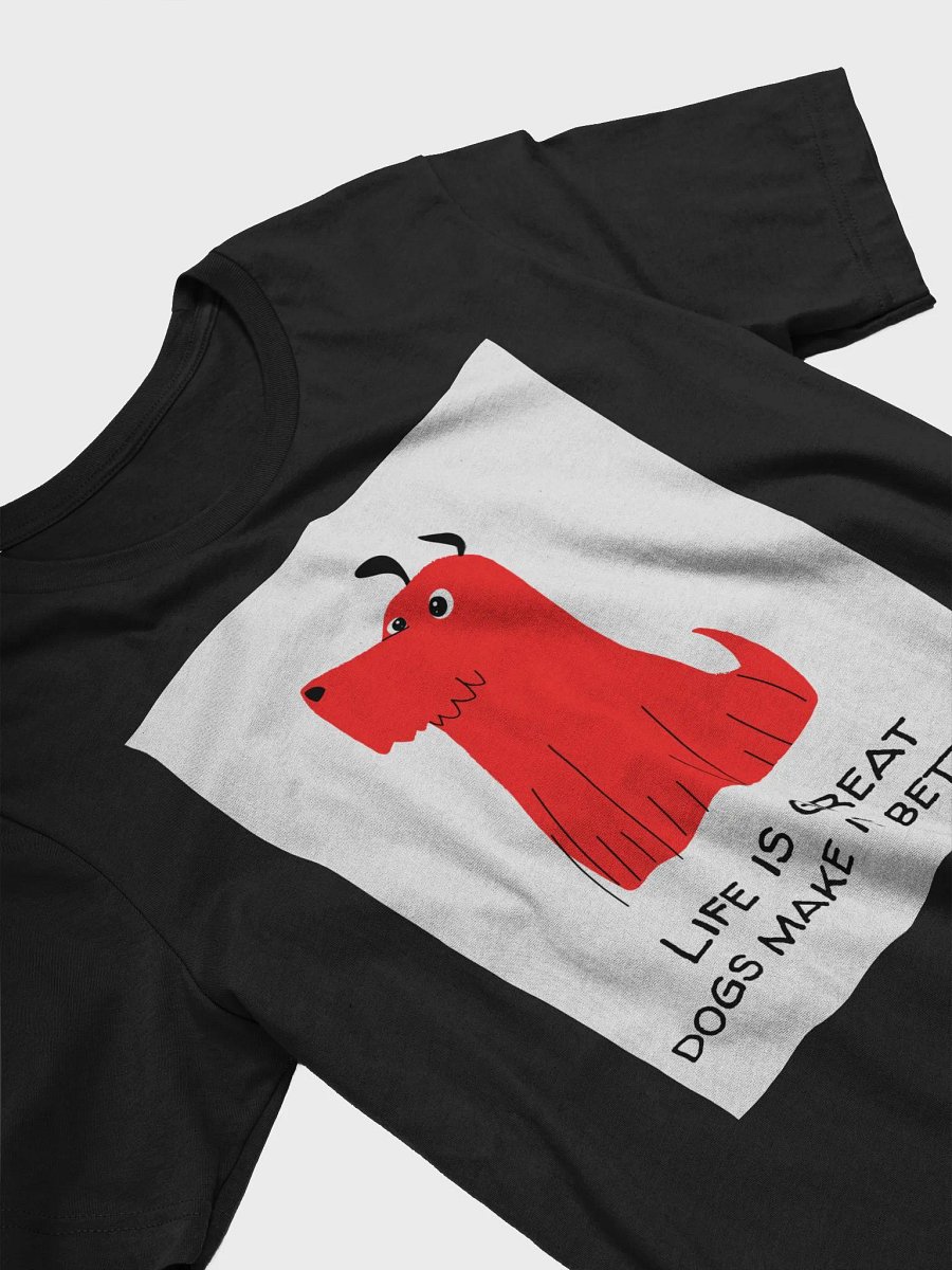 Life Is Great Dogs Make It Better TShirt product image (3)