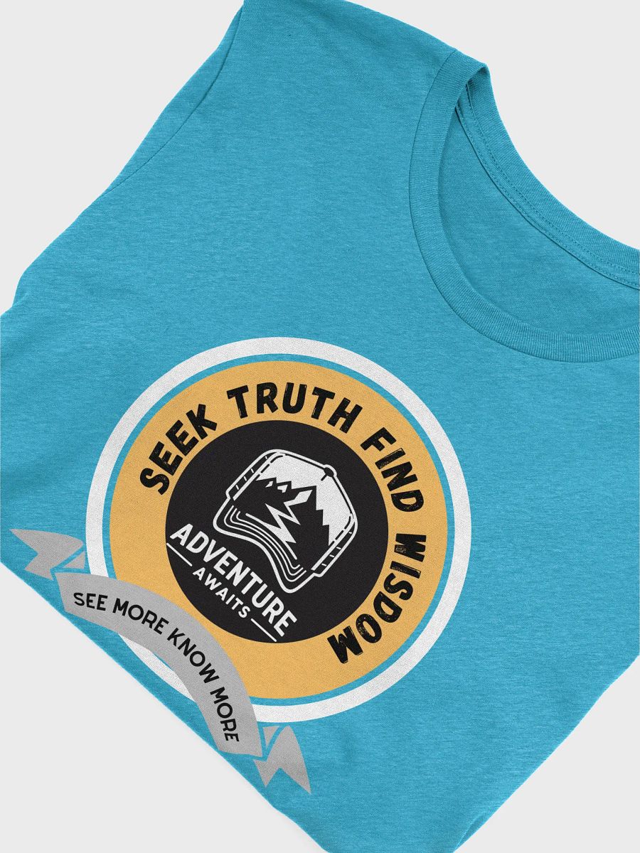 Adventure Awaits T-Shirt | Seek truth, find wisdom. product image (45)