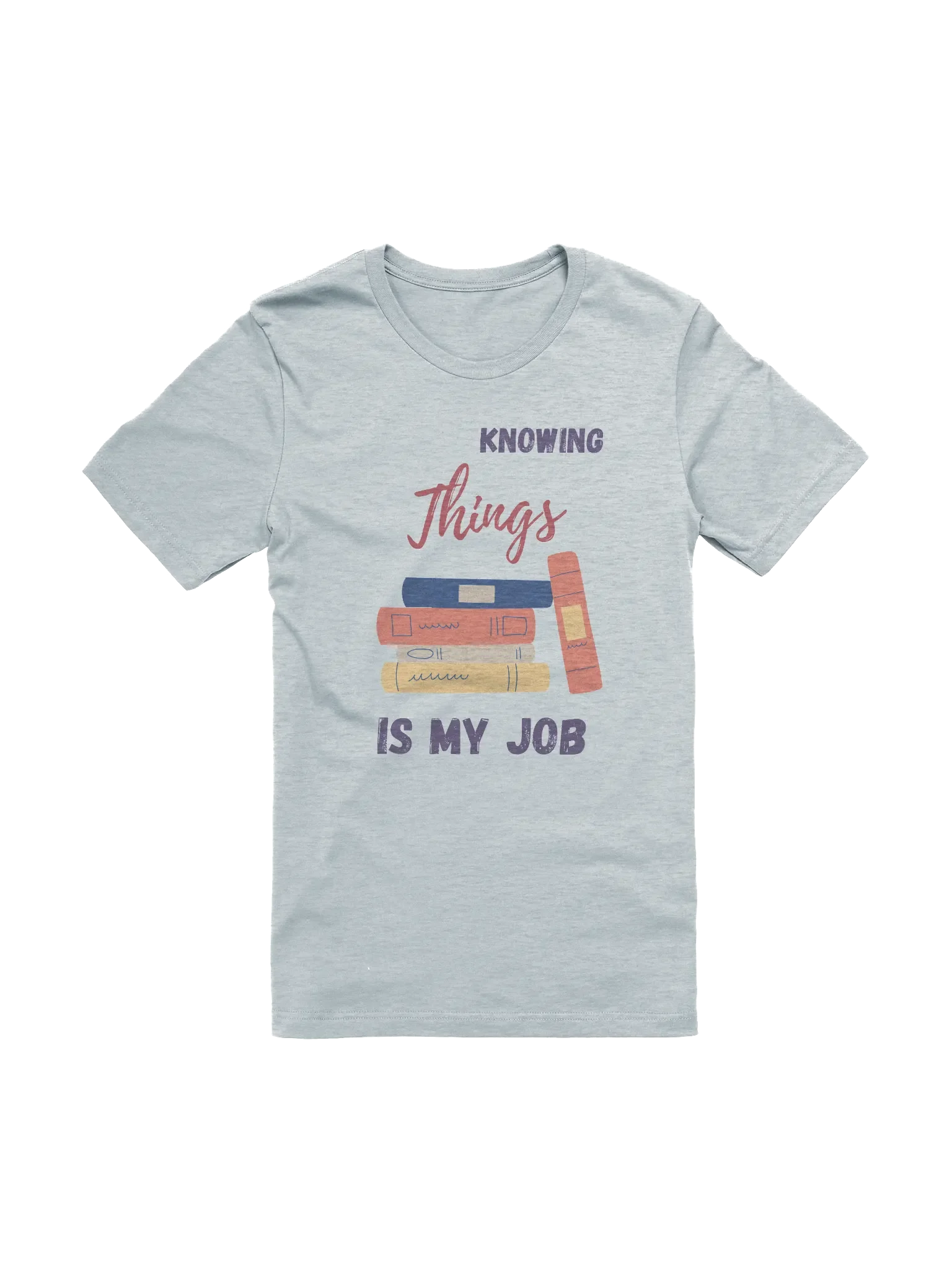 Knowing Things is My Job T-Shirt product image (1)