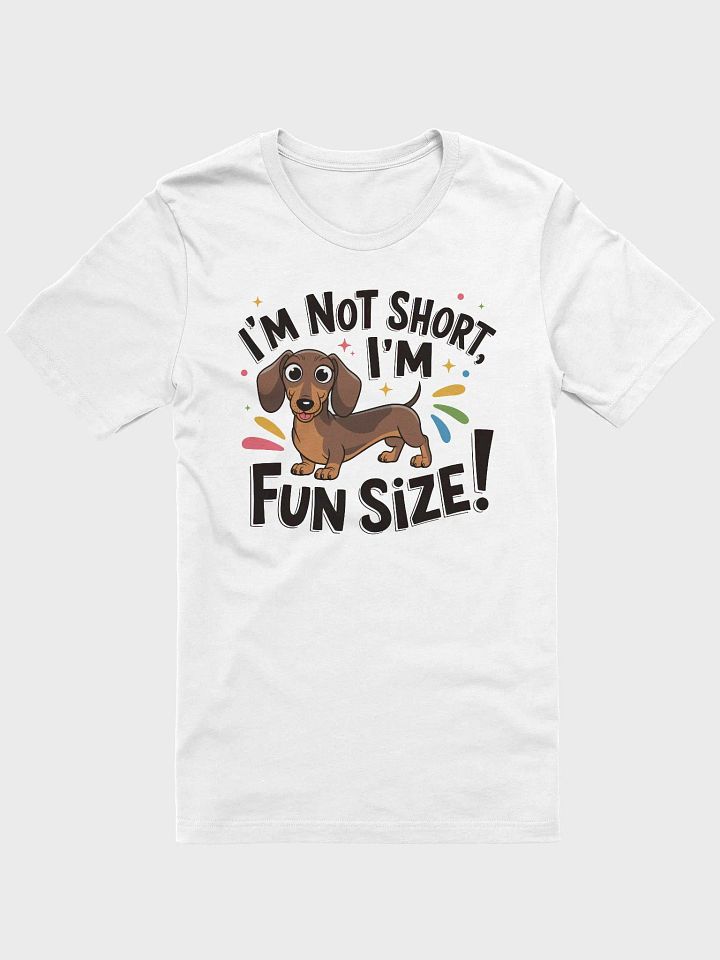 I'M NOT SHORT, I'M FUN SIZE product image (1)