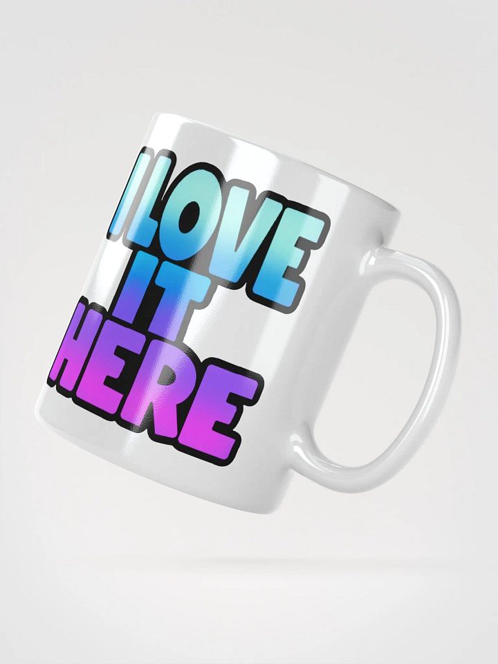 I LOVE IT HERE COFFEE MUG product image (2)
