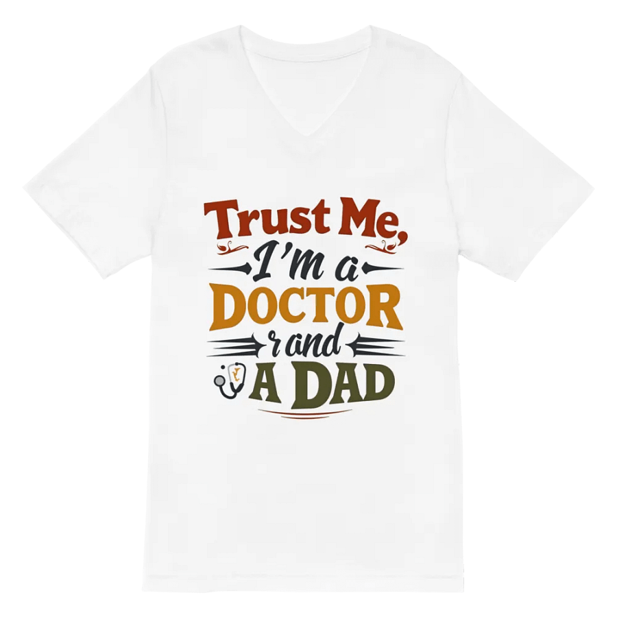 Trust Me, I'm a Doctor and a Dad V-Neck Tee product image (2)