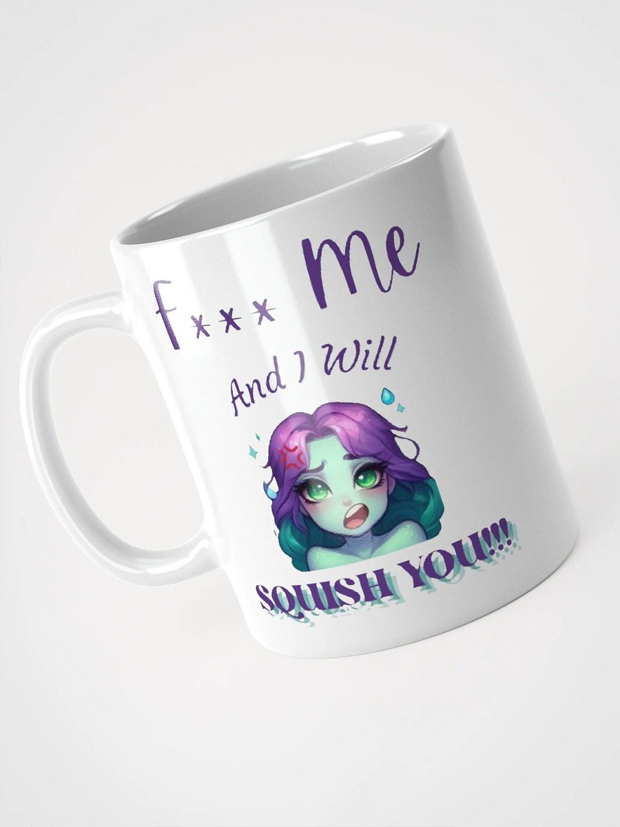 F*** Me, and I will Squish You! product image (5)