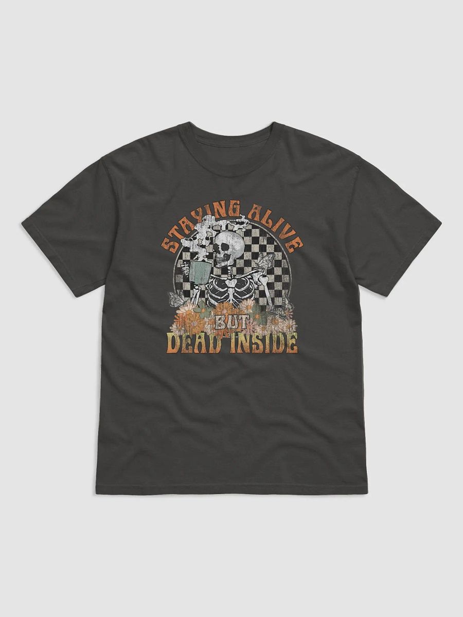 Staying Alive but Dead Inside Skeleton Drinking Coffee T-Shirt | Funny Fall and Halloween Skeleton Design for Coffee Lovers product image (23)