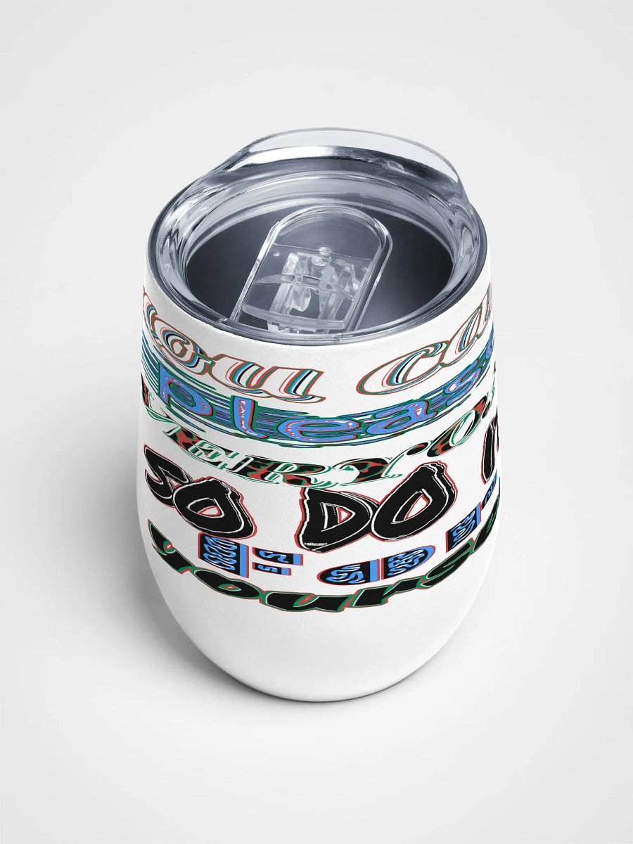You Cant Please Everyone, So Do It For Yourself - Wine Tumbler product image (4)