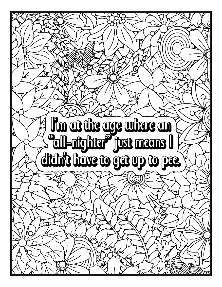Growing Older, But Never Growing Up: A Coloring Book for Those Who Refuse to Act Their Age | Funny Adult Flower Coloring Pages product image (3)