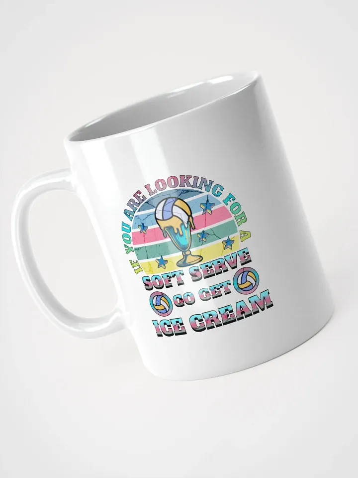 If You Are Looking For A Soft Serve Go Get Ice Cream Volleyball Sundae Dreams Mug product image (2)