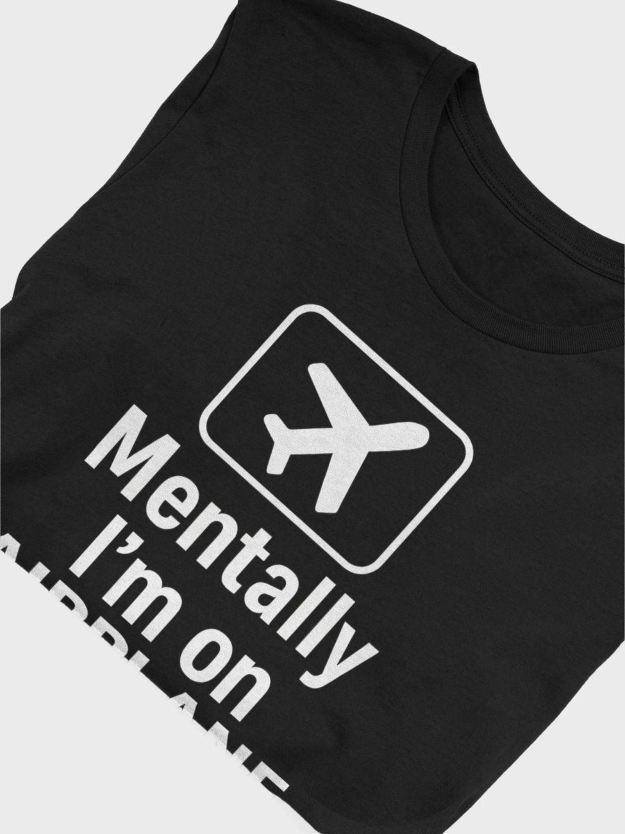 Mentally I’m on Airplane Mode T-Shirt – Funny Minimal Graphic Tee for Travel Lovers & Introverts product image (5)